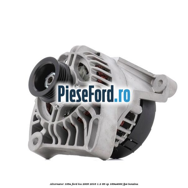 Alternator 105A Ford Ka 2009-2016 1.2 69 cp 169A4000, FP4 benzina