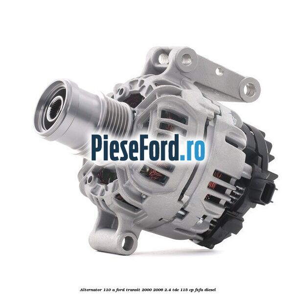 Alternator 110 A Ford Transit 2000-2006 2.4 TDE 115 cp
