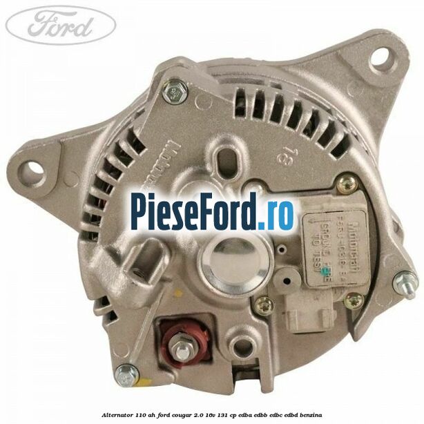 Alternator 110 AH Ford Cougar 2.0 16V 131 cp EDBA, EDBB, EDBC, EDBD benzina