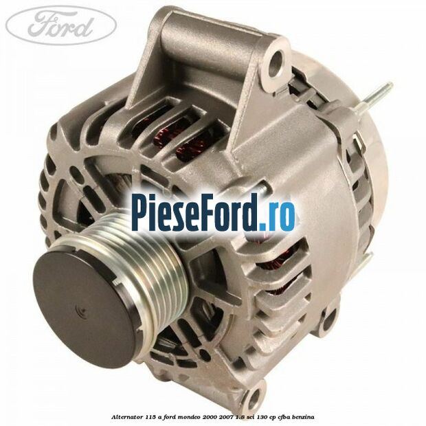 Alternator 115 A Ford Mondeo 2000-2007 1.8 SCi 130 cp CFBA benzina