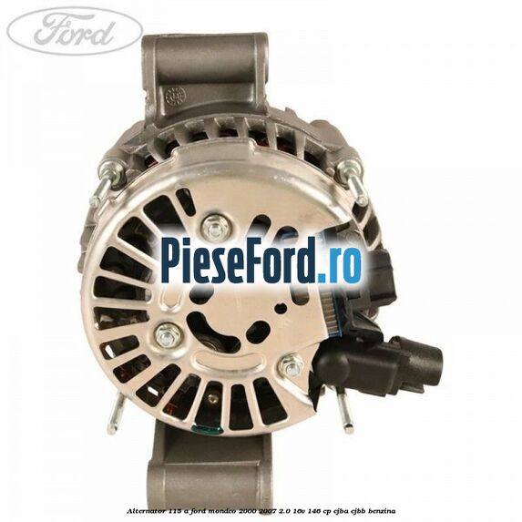 Alternator 115 A Ford Mondeo 2000-2007 2.0 16V 146 cp CJBA, CJBB benzina