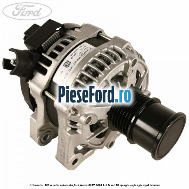 Alternator 120 A cutie automata Ford Fiesta 2017-2023 1.1 Ti-VCT 70 cp