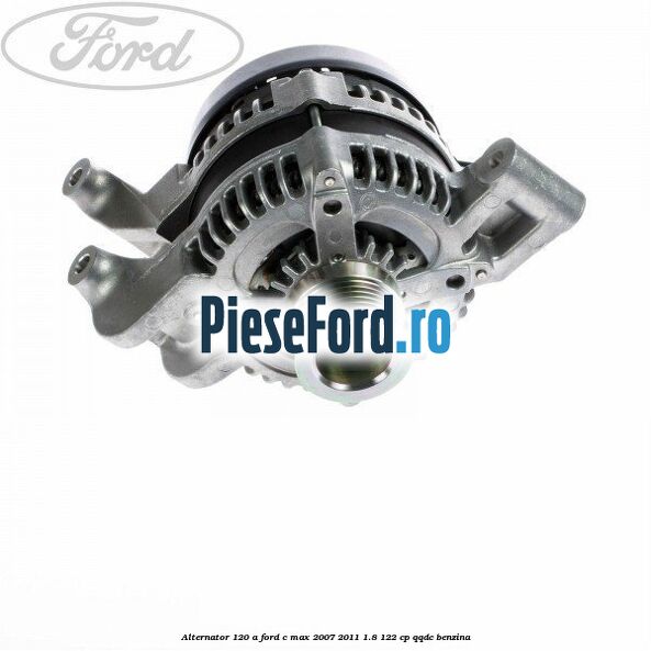 Alternator 120 A Ford C-Max 2007-2011 1.8 122 cp QQDC benzina