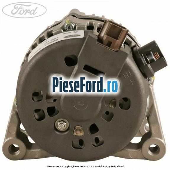 Alternator 120 A Ford Focus 2008-2011 2.0 TDCi 110 cp IXDA diesel