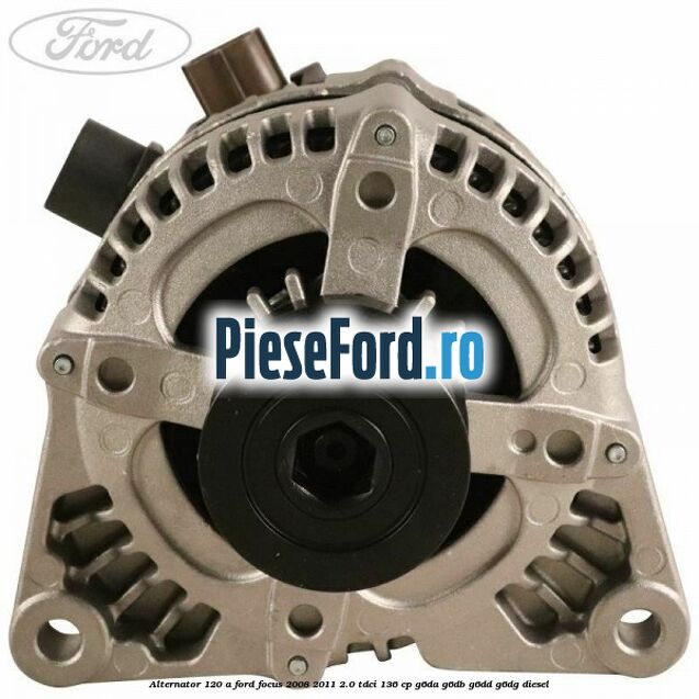 Alternator 120 A Ford Focus 2008-2011 2.0 TDCi 136 cp G6DA, G6DB, G6DD, G6DG diesel