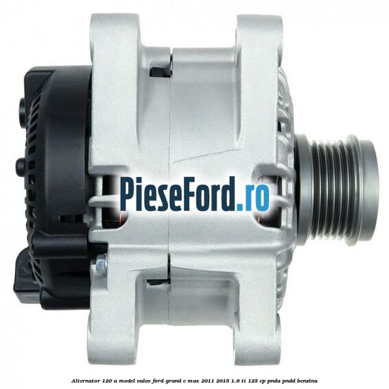 Alternator 120 A model Valeo Ford Grand C-Max 2011-2015 1.6 Ti 125 cp PNDA, PNDD benzina