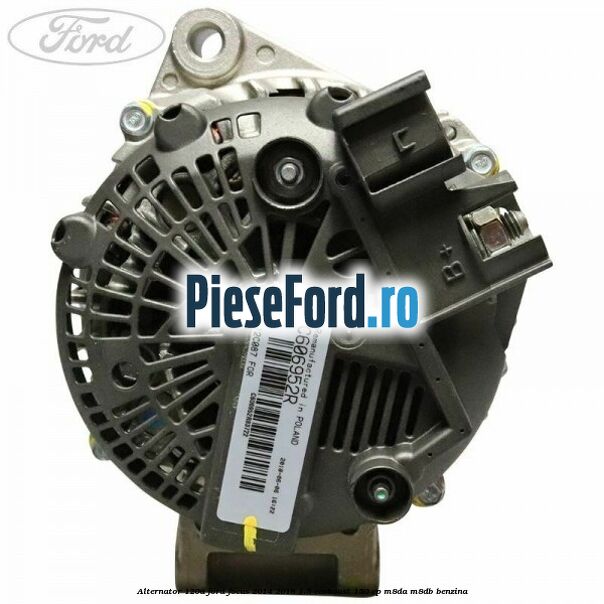 Alternator 120A Ford Focus 2014-2018 1.5 EcoBoost 150 cp M8DA, M8DB benzina