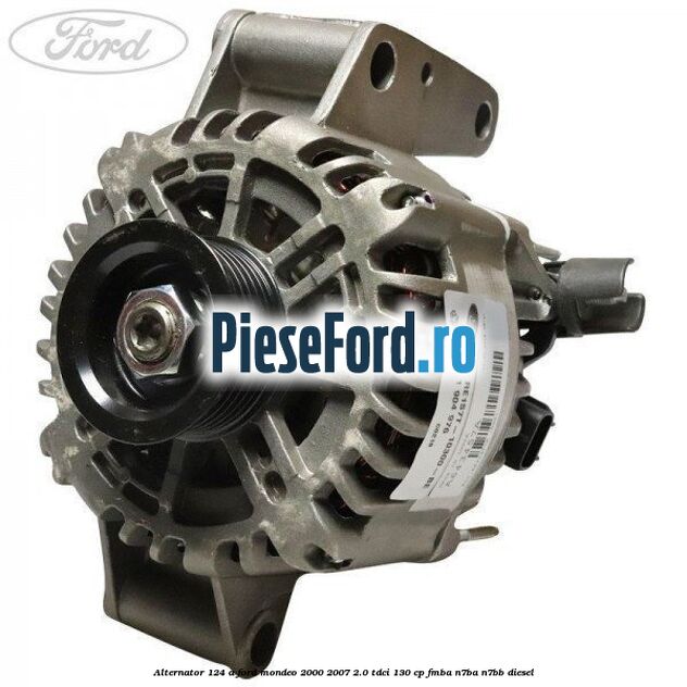 Alternator 124 A Ford Mondeo 2000-2007 2.0 TDCi 130 cp FMBA, N7BA, N7BB diesel