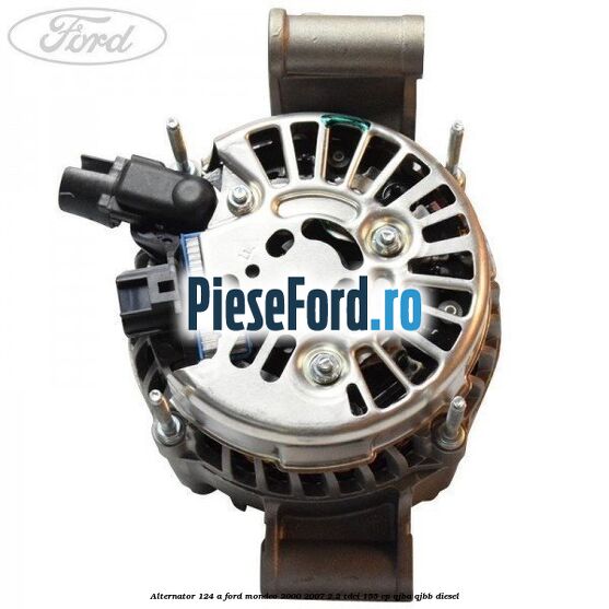 Alternator 124 A Ford Mondeo 2000-2007 2.2 TDCi 155 cp QJBA, QJBB diesel