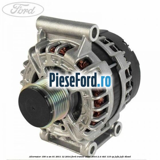 Alternator 150 A an 01/2011-12/2014 Ford Transit 2006-2014 2.4 TDCi 115 cp