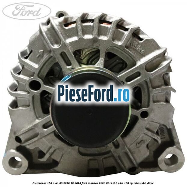 Alternator 150 A an 03/2010-12/2014 Ford Mondeo 2008-2014 2.0 TDCi 163 cp TXBA, TXBB diesel