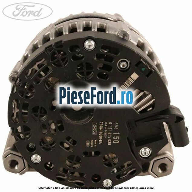 Alternator 150 A an 06/2007-03/2010 Ford S-Max 2007-2014 2.0 TDCi 130 cp AZWA diesel