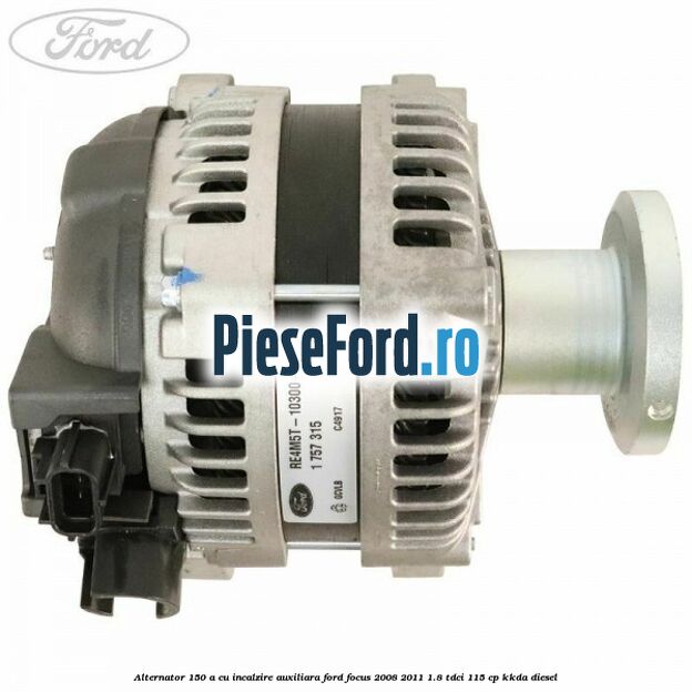 Alternator 150 A cu incalzire auxiliara Ford Focus 2008-2011 1.8 TDCi 115 cp KKDA diesel