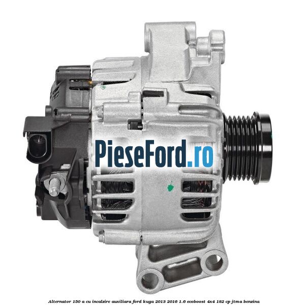 Alternator 150 A cu incalzire auxiliara Ford Kuga 2013-2016 1.6 EcoBoost 4x4 182 cp JTMA benzina
