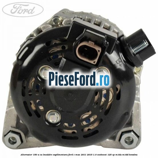 Alternator 150 A cu incalzire suplimentara Ford C-Max 2011-2015 1.0 EcoBoost 125 cp M1DA, M1DD benzina