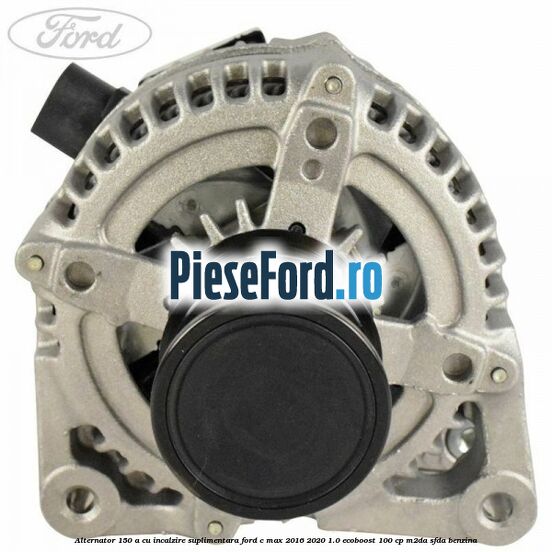 Alternator 150 A cu incalzire suplimentara Ford C-Max 2016-2020 1.0 EcoBoost 100 cp Alternator 150 A cu incalzire suplimentara Ford C-Max 2016-2020 1.0 EcoBoost 100 cp M2DA, SFDA benzina