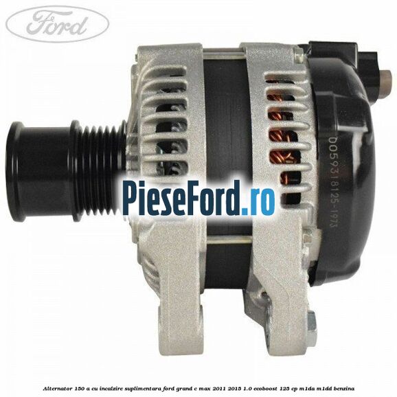 Alternator 150 A cu incalzire suplimentara Ford Grand C-Max 2011-2015 1.0 EcoBoost 125 cp M1DA, M1DD benzina