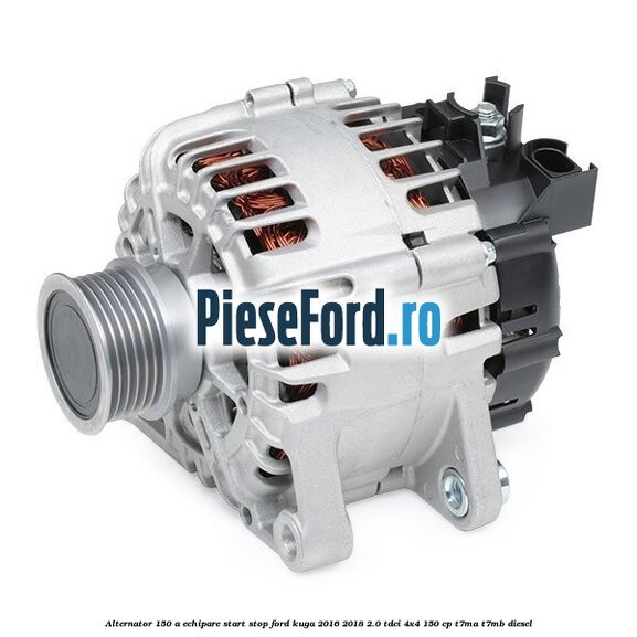 Alternator 150 A, echipare start stop Ford Kuga 2016-2018 2.0 TDCi 4x4 150 cp