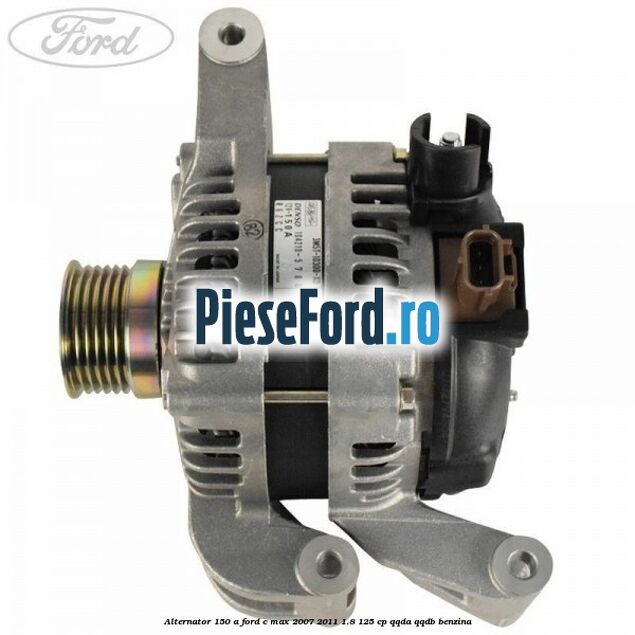Alternator 150 A Ford C-Max 2007-2011 1.8 125 cp QQDA, QQDB benzina