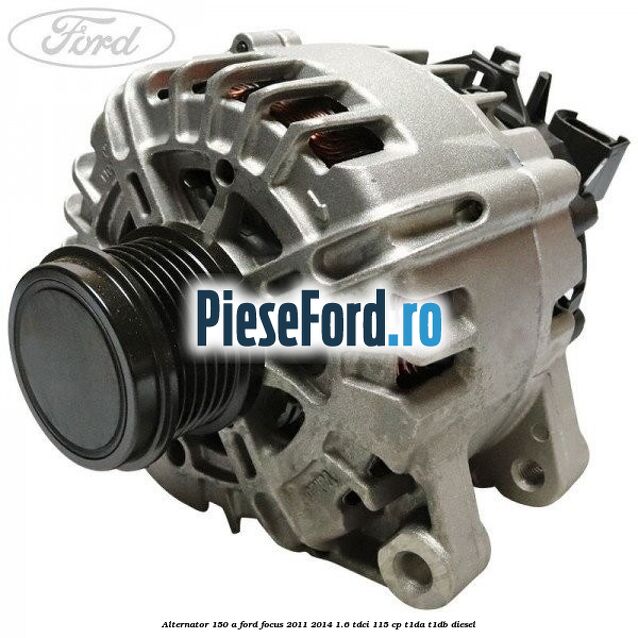 Alternator 150 A Ford Focus 2011-2014 1.6 TDCi 115 cp