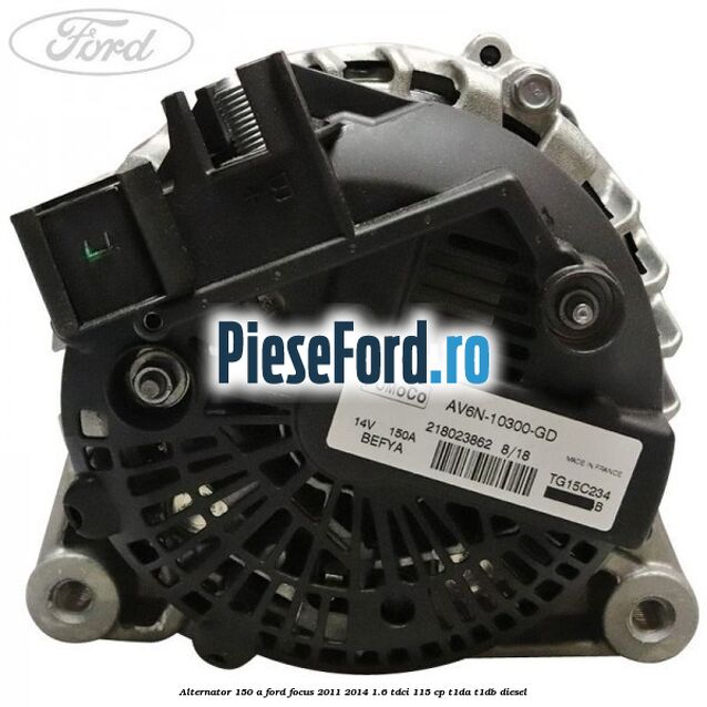 Alternator 150 A Ford Focus 2011-2014 1.6 TDCi 115 cp T1DA, T1DB diesel