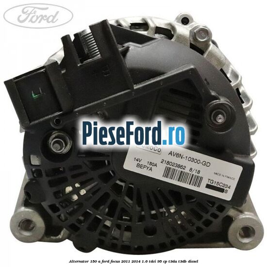 Alternator 150 A Ford Focus 2011-2014 1.6 TDCi 95 cp Alternator 150 A Ford Focus 2011-2014 1.6 TDCi 95 cp T3DA, T3DB diesel