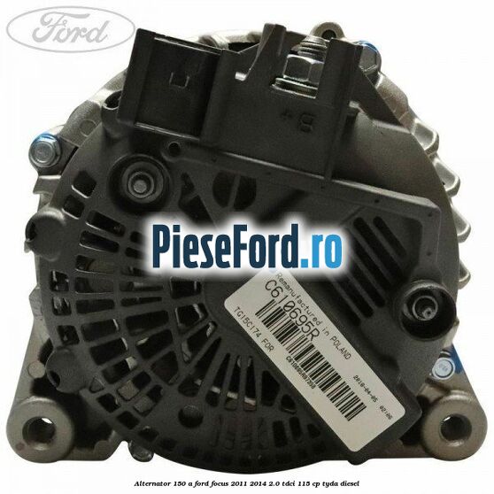 Alternator 150 A Ford Focus 2011-2014 2.0 TDCi 115 cp TYDA diesel