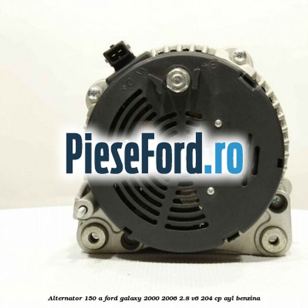 Alternator 150 A Ford Galaxy 2000-2006 2.8 V6 204 cp AYL benzina