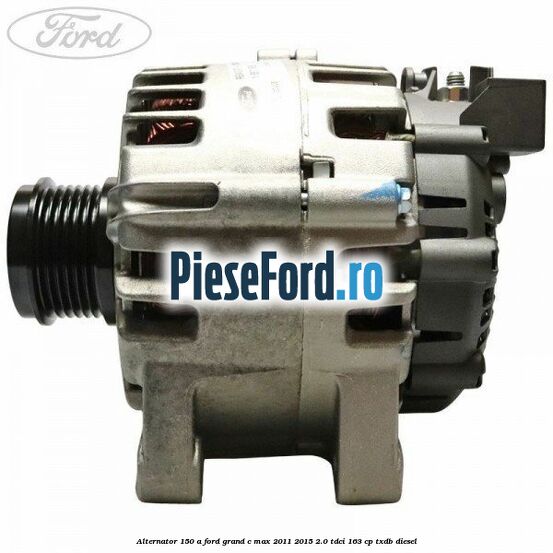 Alternator 150 A Ford Grand C-Max 2011-2015 2.0 TDCi 163 cp TXDB diesel