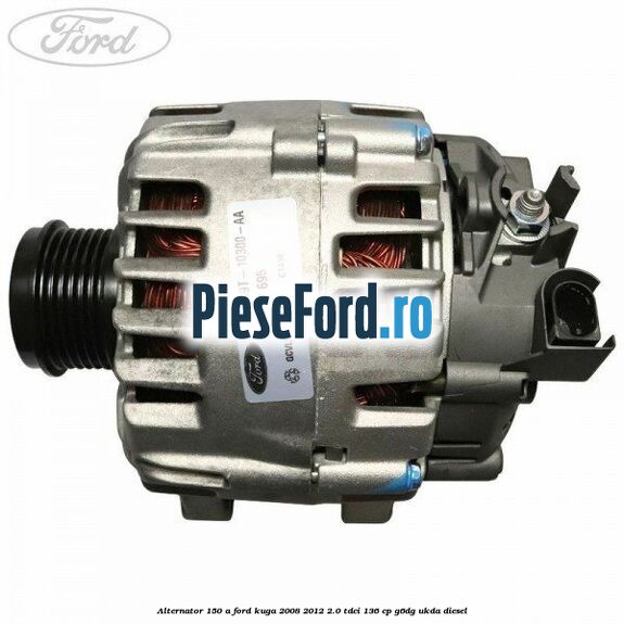 Alternator 150 A Ford Kuga 2008-2012 2.0 TDCi 136 cp G6DG, UKDA diesel