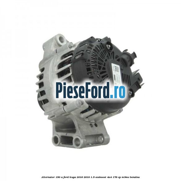 Alternator 150 A Ford Kuga 2016-2018 1.5 EcoBoost 4x4 176 cp M9ME benzina