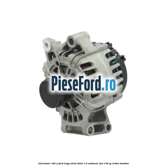 Alternator 150 A Ford Kuga 2016-2018 1.5 EcoBoost 4x4 176 cp M9ME benzina