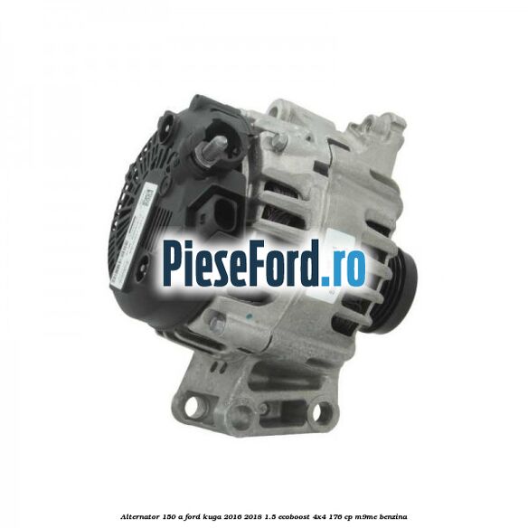 Alternator 150 A Ford Kuga 2016-2018 1.5 EcoBoost 4x4 176 cp M9ME benzina