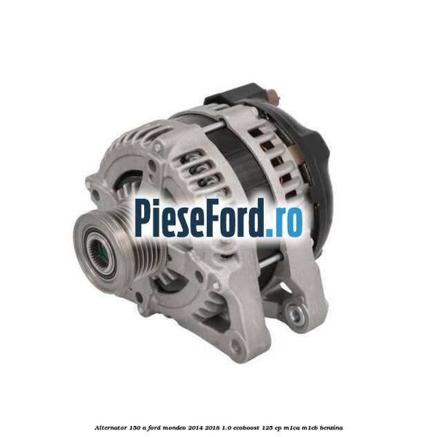 Alternator 150 A Ford Mondeo 2014-2018 1.0 EcoBoost 125 cp M1CA, M1CB benzina