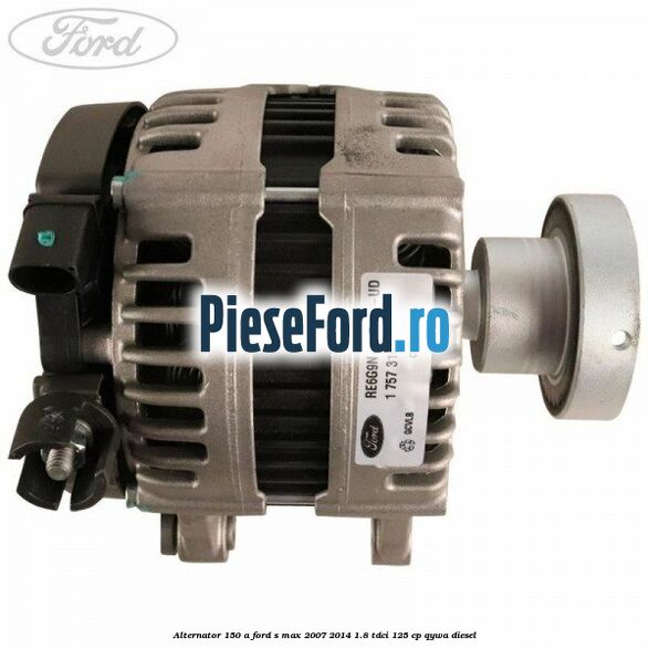 Alternator 150 A Ford S-Max 2007-2014 1.8 TDCi 125 cp QYWA diesel