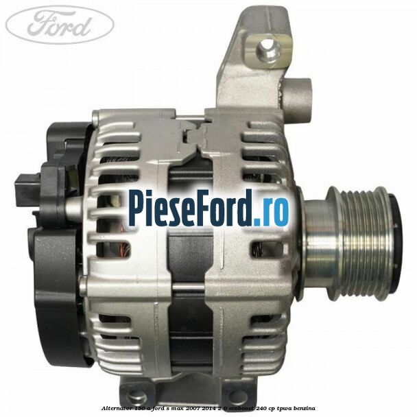 Alternator 150 A Ford S-Max 2007-2014 2.0 EcoBoost 240 cp TPWA benzina