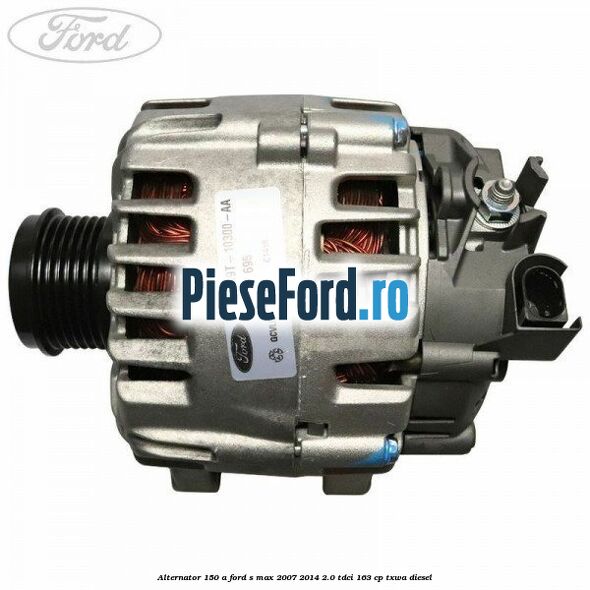 Alternator 150 A Ford S-Max 2007-2014 2.0 TDCi 163 cp TXWA diesel