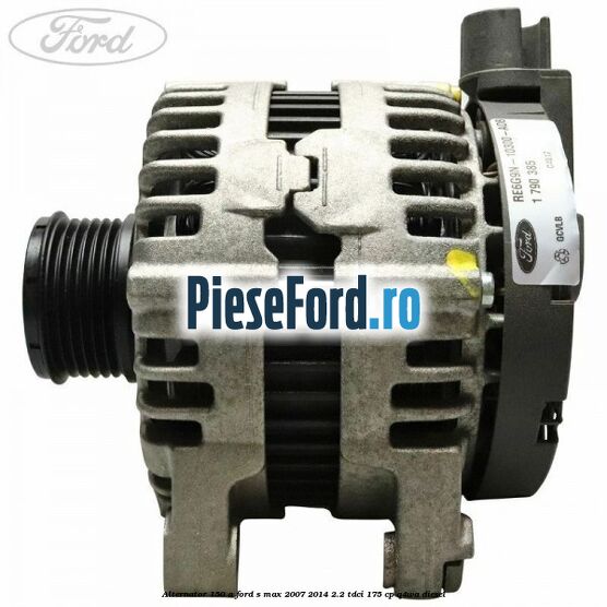 Alternator 150 A Ford S-Max 2007-2014 2.2 TDCi 175 cp Q4WA diesel