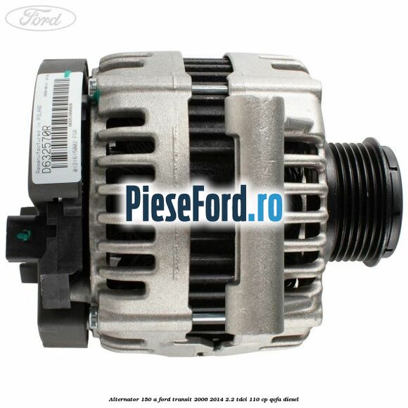 Alternator 150 A Ford Transit 2006-2014 2.2 TDCi 110 cp QVFA diesel