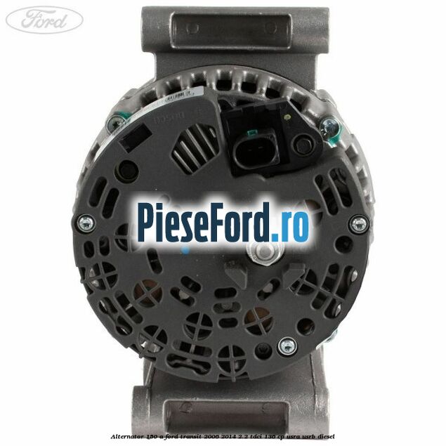 Alternator 150 A Ford Transit 2006-2014 2.2 TDCi 136 cp USRA, USRB diesel