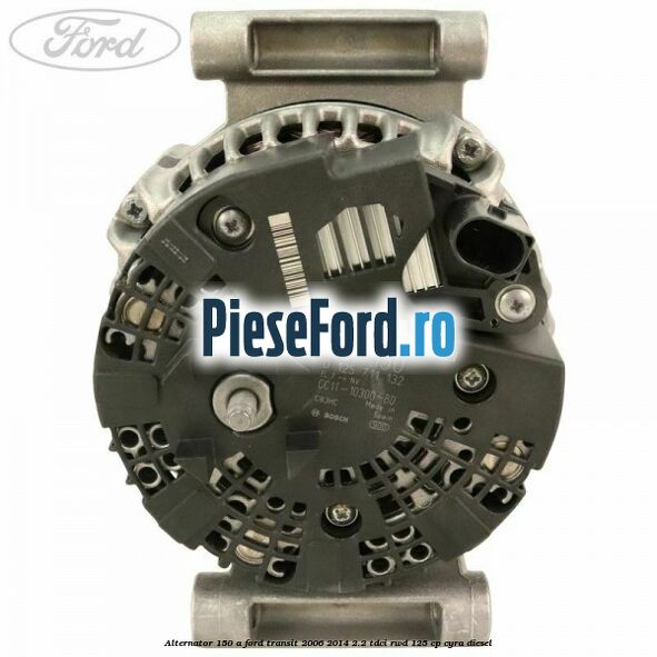 Alternator 150 A Ford Transit 2006-2014 2.2 TDCi RWD 125 cp CYRA diesel