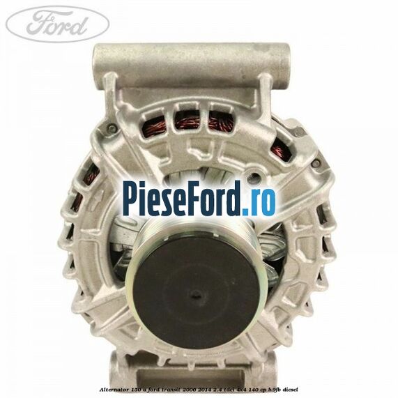 Alternator 150 A Ford Transit 2006-2014 2.4 TDCi 4x4 140 cp H9FB diesel