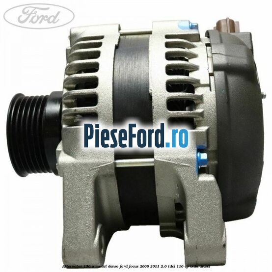 Alternator 150 A model Denso Ford Focus 2008-2011 2.0 TDCi 110 cp IXDA diesel