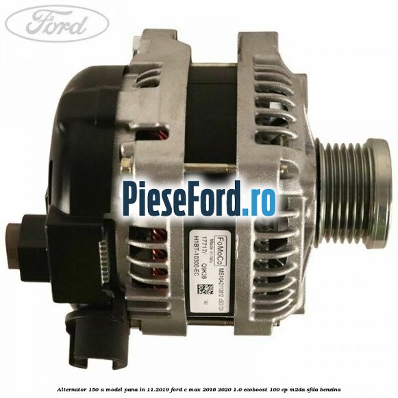 Alternator 150 A model pana in 11.2019 Ford C-Max 2016-2020 1.0 EcoBoost 100 cp M2DA, SFDA benzina