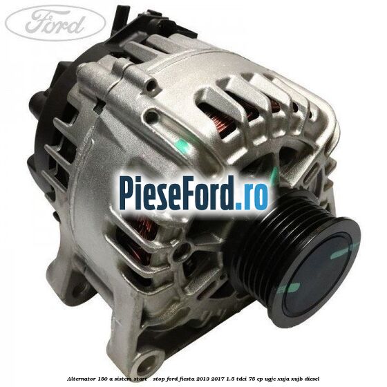 Alternator 150 A sistem Start - Stop Ford Fiesta 2013-2017 1.5 TDCi 75 cp