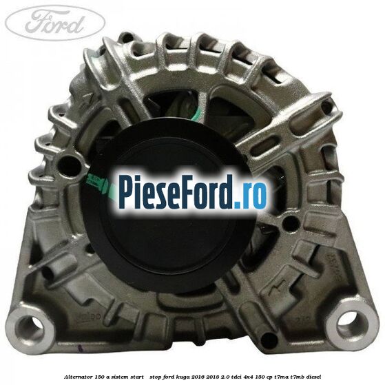 Alternator 150 A sistem Start - Stop Ford Kuga 2016-2018 2.0 TDCi 4x4 150 cp T7MA, T7MB diesel
