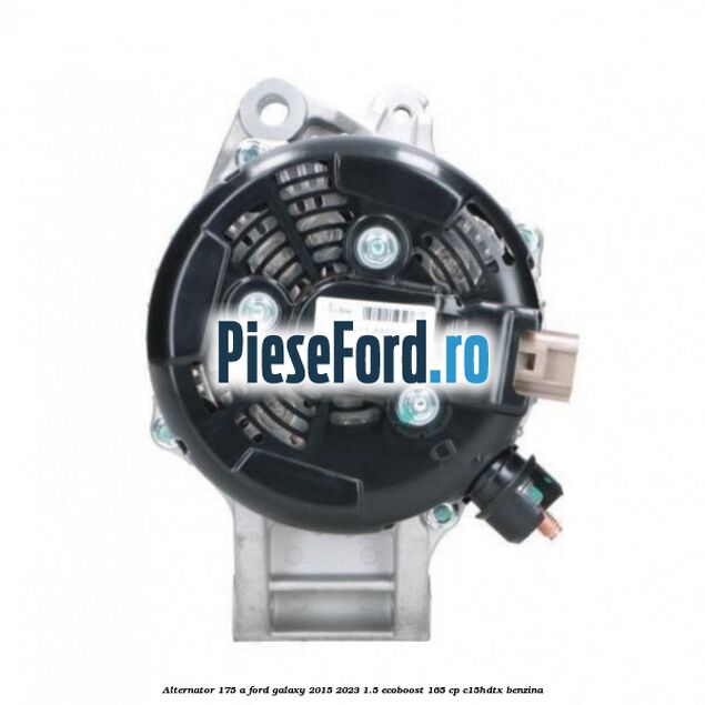 Alternator 175 A Ford Galaxy 2015-2023 1.5 EcoBoost 165 cp C15HDTX benzina