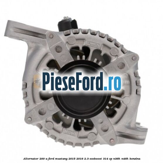 Alternator 200 A Ford Mustang 2015-2018 2.3 EcoBoost 314 cp N38H, N48H benzina