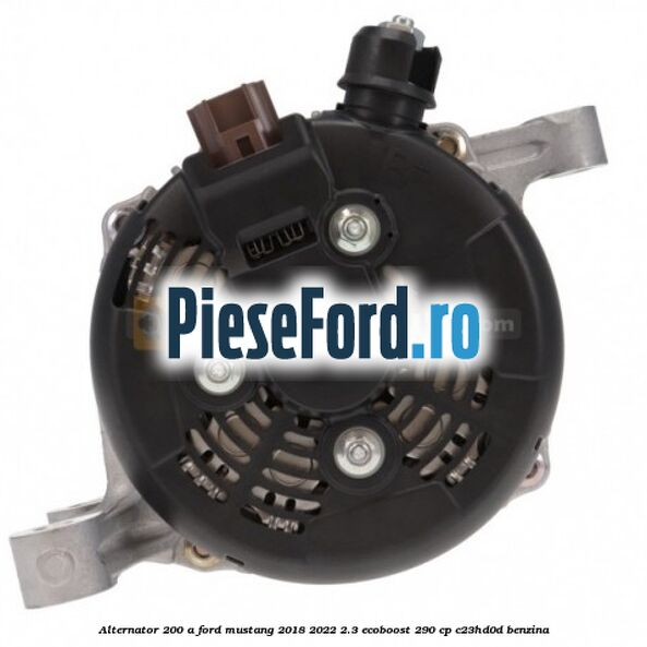 Alternator 200 A Ford Mustang 2018-2022 2.3 EcoBoost 290 cp C23HD0D benzina