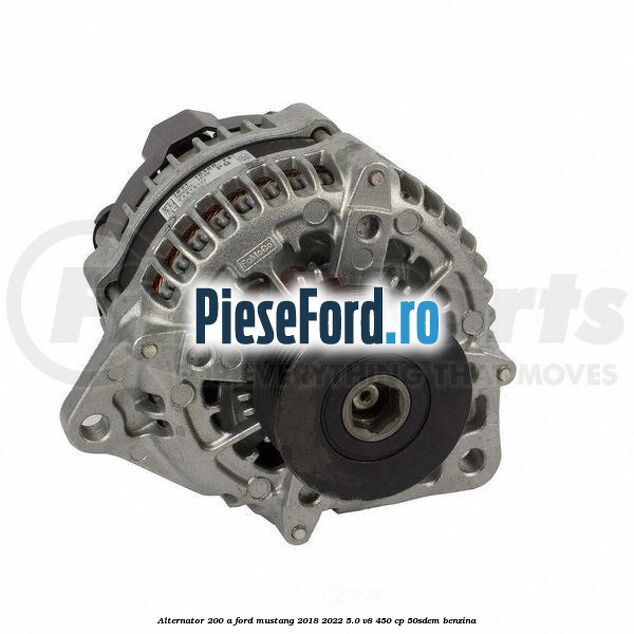 Alternator 200 A Ford Mustang 2018-2022 5.0 V8 450 cp 50SDEM benzina